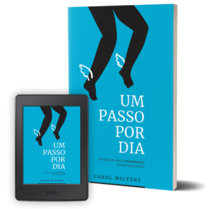 Livro "Um Passo por Dia: Meditações para (re)começar, sempre que preciso" Carol Milters