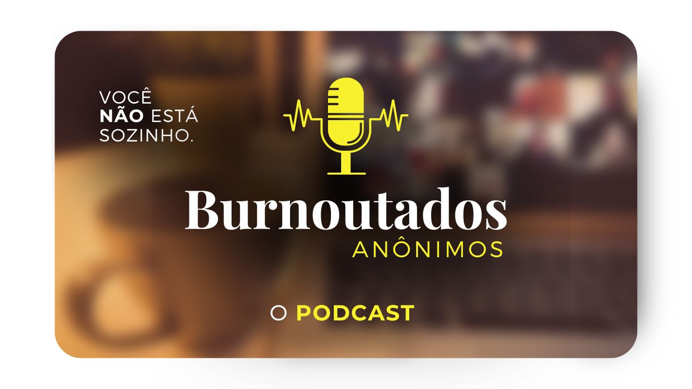 podcast burnoutados anonimos