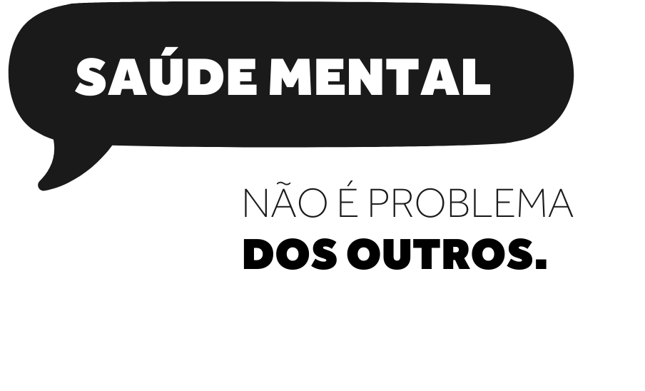 Saúde Mental não é problema dos outros